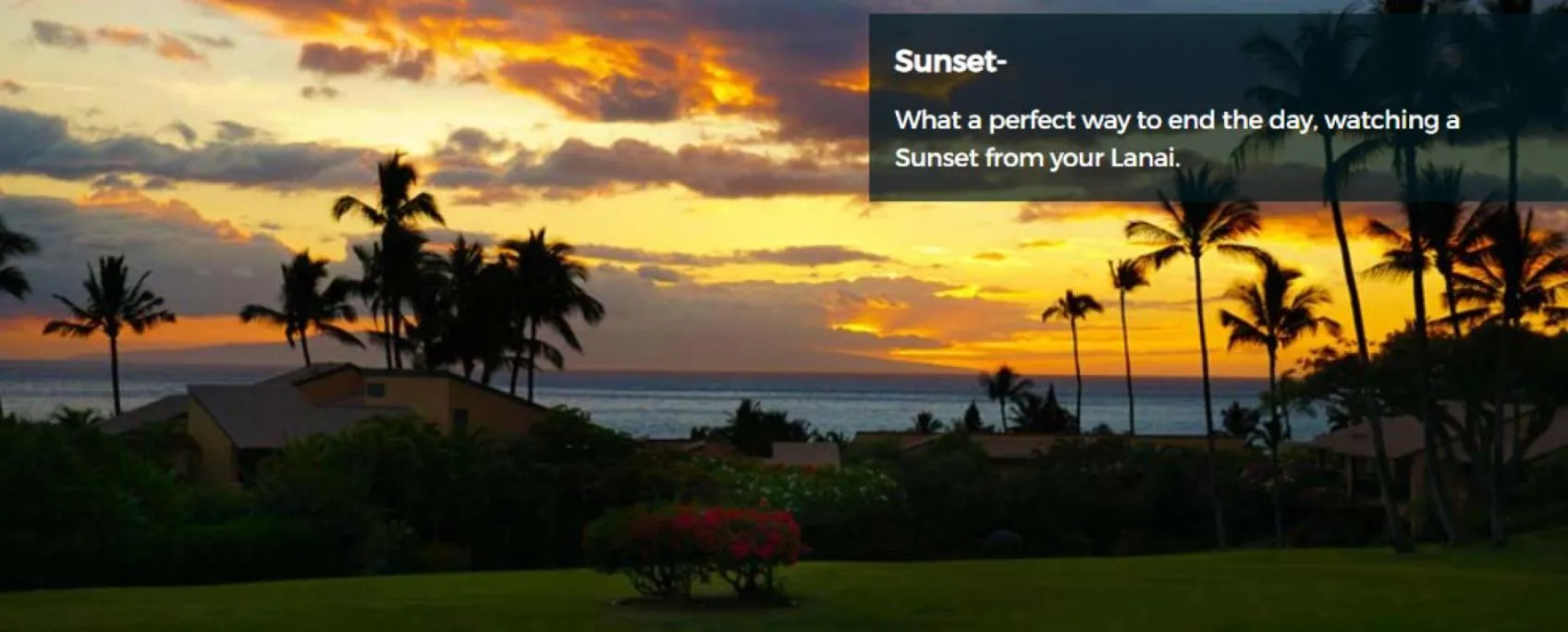 Sunset in 9B EKAHI VILLAGE-STUDIO BATH, GARDEN VIEW - 1 MINUTE STROLL to BEACH!