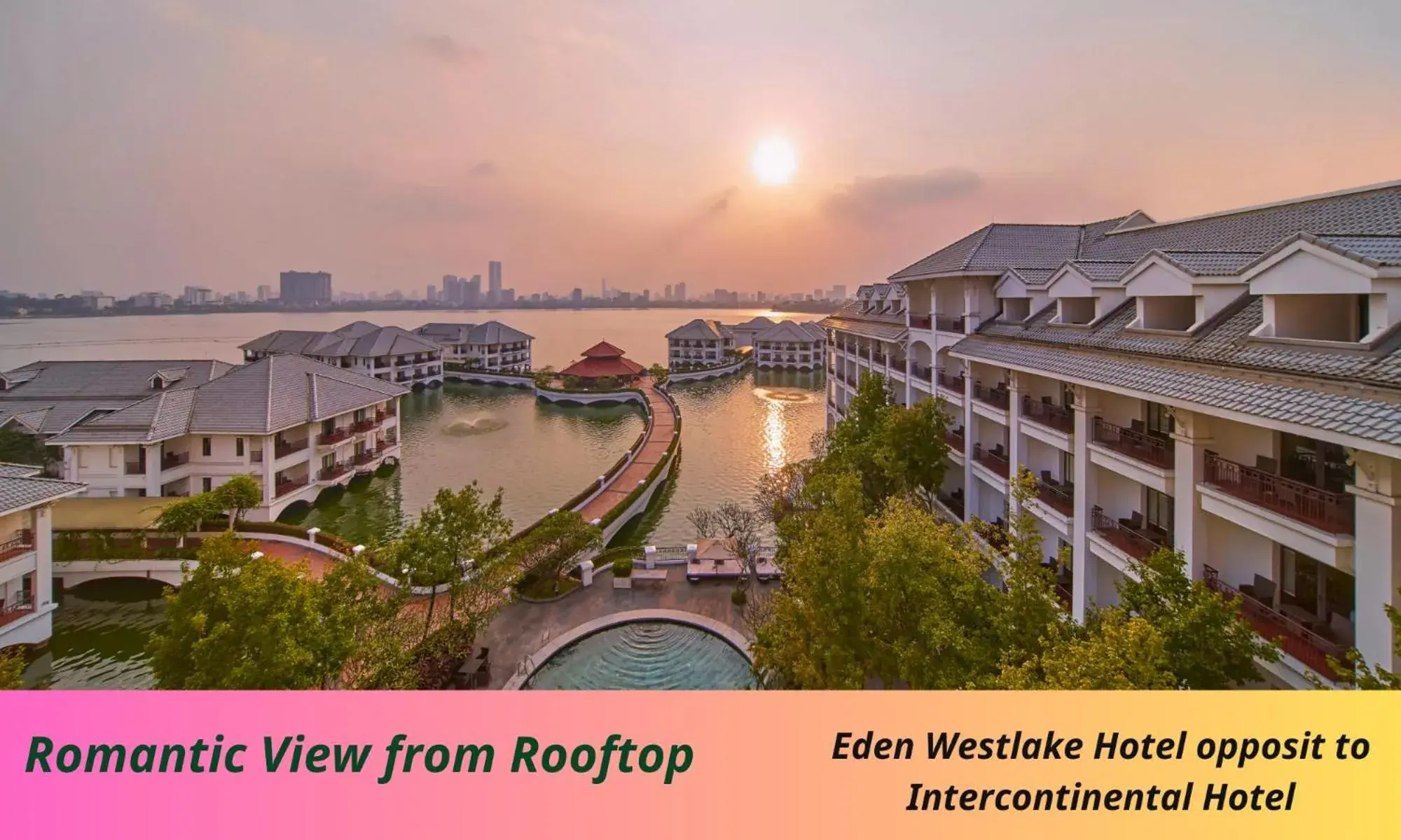 Lake view in Eden Westlake Hotel Lake view in Eden Westlake Hotel