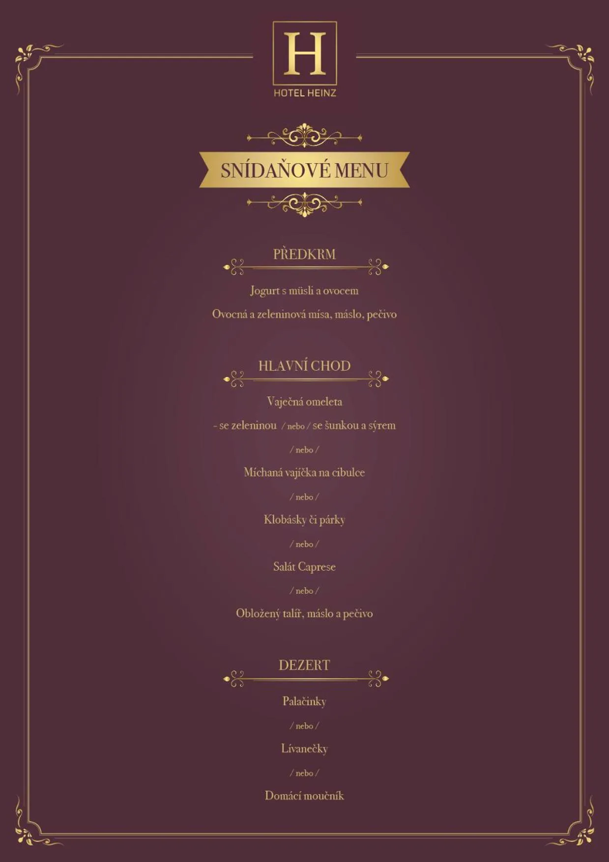 Breakfast in VIP suite hotel Heinz